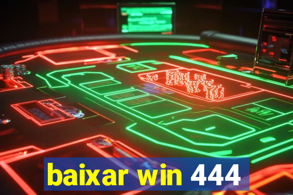 baixar win 444